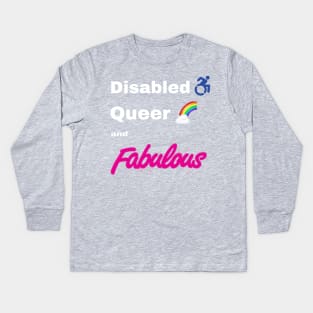 Disabled Queer and Fabulous Kids Long Sleeve T-Shirt